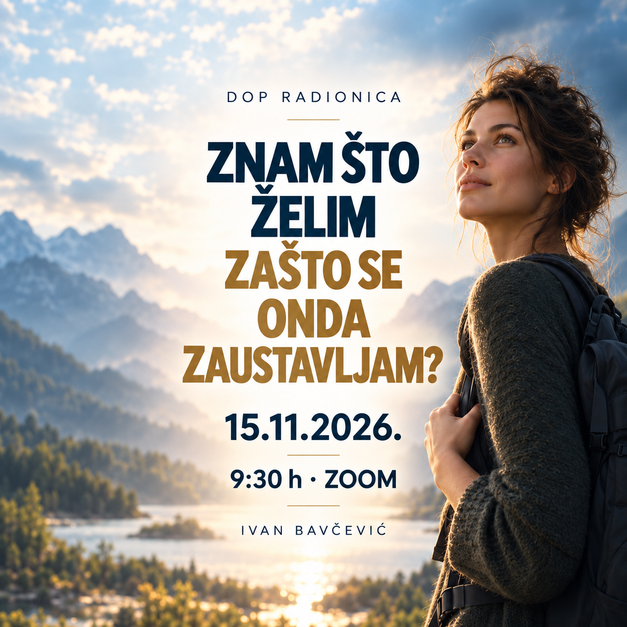 Online DOP radionica s Ivanom Bavčevićem: Znam što želim – zašto se onda zaustavljam? 15.11.2026. u 9:30, putem Zooma.