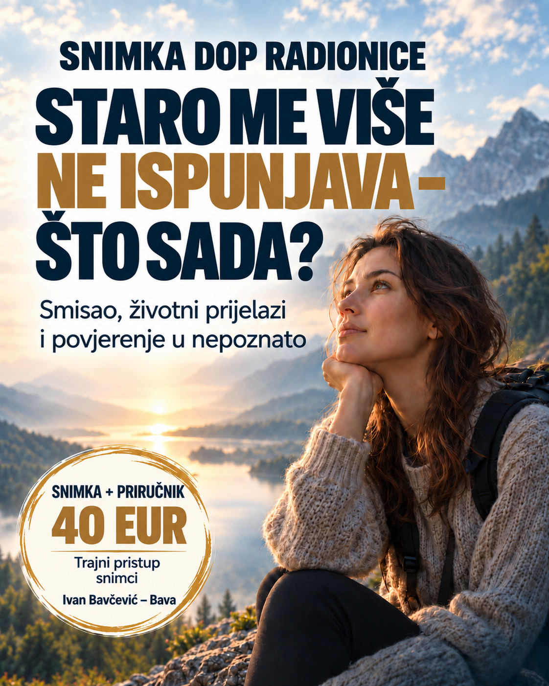 Snimka DOP radionice Staro me više ne ispunjava – što sada? s Ivanom Bavčevićem – Bavom, uz priručnik, 40 EUR i trajni pristup snimci.